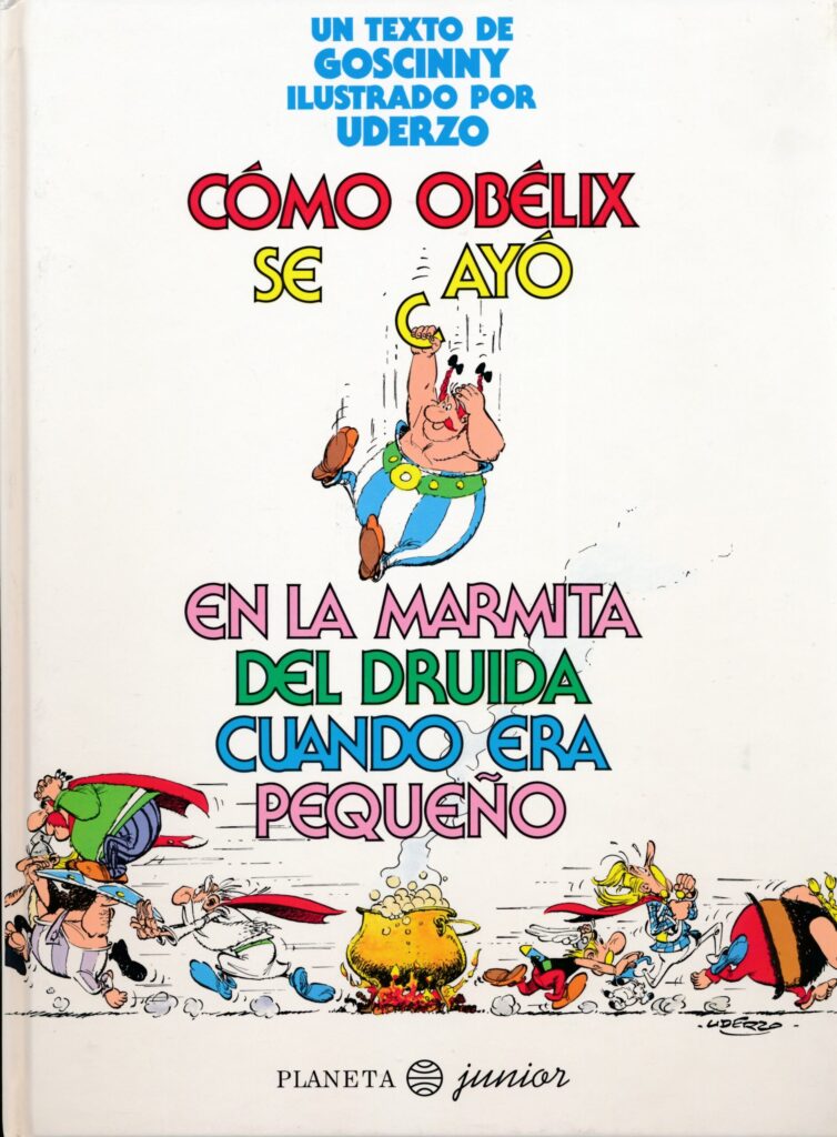 Como obelix se cayo en la marmita ... es